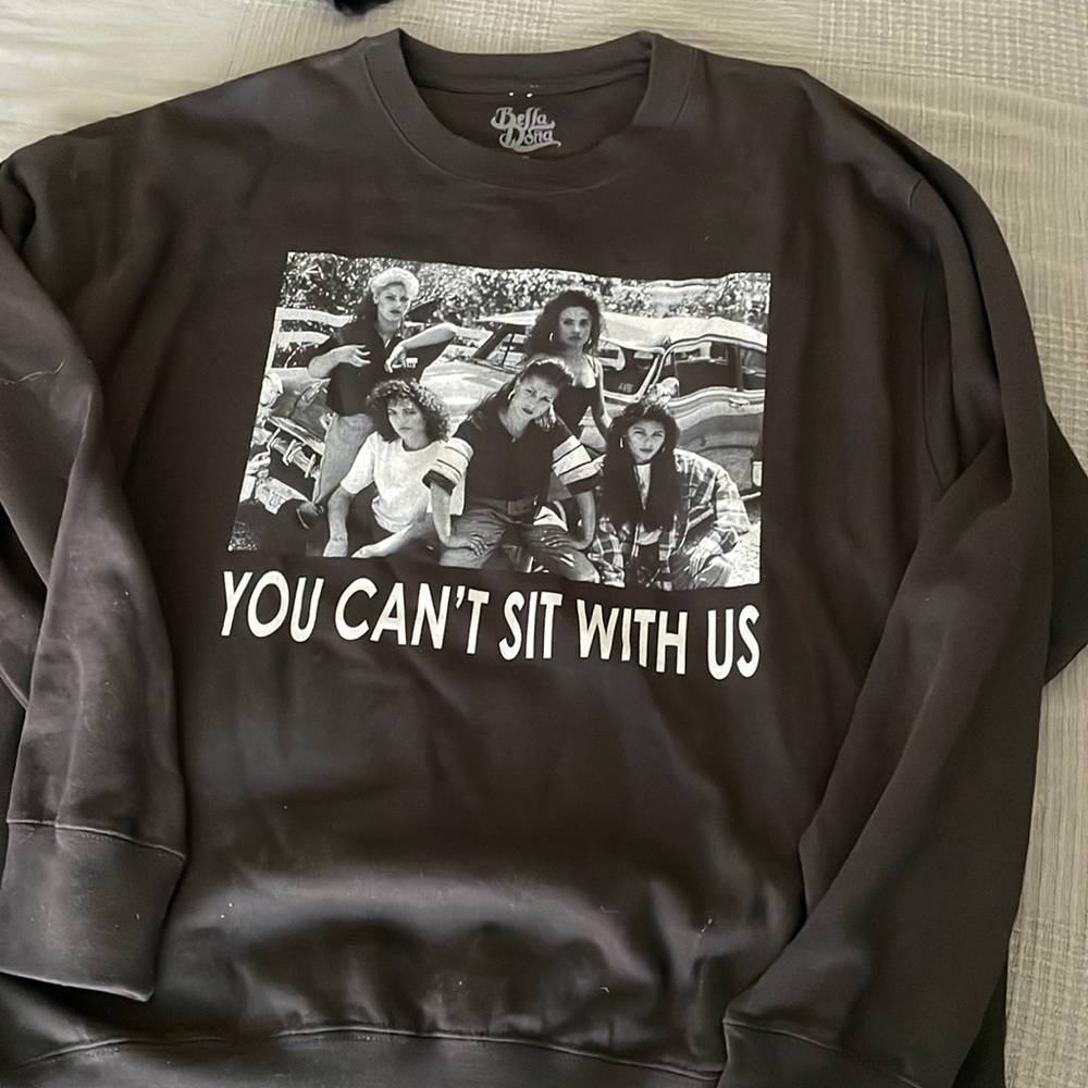 Bella Dona “You can’t sit with us” crew neck sweatshirt